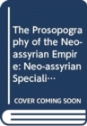 Image for The Prosopography of the Neo-Assyrian Empire, Volume 4, Part I