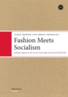 Image for Fashion Meets Socialism : Fashion industry in the Soviet Union after the Second World War