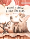 Image for Qente e cirkut Rosko dhe Rolly : Albanian Edition of &quot;Circus Dogs Roscoe and Rolly&quot;