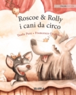 Image for Roscoe &amp; Rolly i cani da circo : Italian Edition of Circus Dogs Roscoe and Rolly