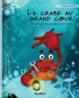 Image for Le crabe au grand coeur (French Edition of &quot;The Caring Crab&quot;)