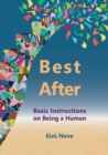 Image for Best after  : basic instructions on being a human