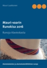 Image for Mauri-vaarin runokisa 2016 : Runoja Alavieskasta