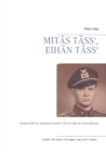Image for Mitas Tass&#39;, Eihan Tass&#39; : Jorma Kilven nuoruusvuodet 30-luvulla ja sota-aikaan