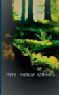 Image for Pirre - metsan katkema