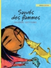 Image for Sauves des flammes : French Edition of &quot;Saved from the Flames&quot;