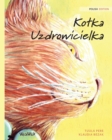 Image for Kotka Uzdrowicielka : Polish Edition of The Healer Cat