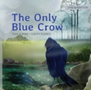 Image for The Only Blue Crow