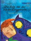 Image for Die Eule und der Kleine Ziegenhirte : German Edition of &quot;The Owl and the Shepherd Boy&quot;