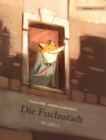 Image for Die Fuchsstadt : German Edition of &quot;The Fox&#39;s City&quot;