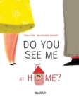 Image for Do You See Me at Home?