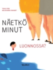 Image for Naetkoe minut luonnossa? : Finnish Edition of Do You See Me in Nature?