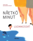 Image for Naetkoe minut luonnossa? : Finnish Edition of Do You See Me in Nature?