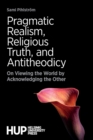 Image for Pragmatic Realism, Religious Truth, and Antitheodicy : On Viewing the World by Acknowledging the Other