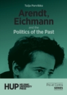 Image for Arendt, Eichmann and the Politics of the Past