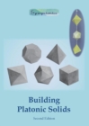 Image for Building Platonic Solids : How to Construct Sturdy Platonic Solids from Paper or Cardboard and Draw Platonic Solid Templates With a Ruler and Compass