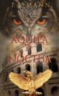Image for Aquila et Noctua : a historical novel set in the Rome of the Emperors, where loyalty and honor were matter of life and death