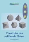 Image for Construire des Solides de Platon : Comment construire des solides de Platon en papier ou en carton et dessiner des modeles de solides a la regle et au compas