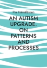 Image for An Autism Upgrade. On Patterns and Processes