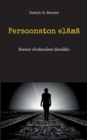 Image for Persoonaton elama : Itsensa oivaltamisen klassikko