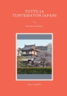 Image for Tuttu ja tuntematon Japani : Historiaa ja nykyaikaa