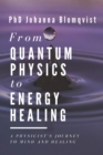 Image for From Quantum Physics to Energy Healing