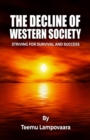 Image for The Decline of Western Society : Striving for Survival and Success