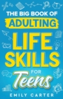 Image for The Big Book of Adulting Life Skills for Teens