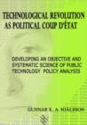 Image for Technological revolution as political coup d&#39;âetat  : developing an objective and systematic science of public technology policy analysis