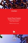 Image for Acute Phase Proteins : Regulation and Functions of Acute Phase Proteins