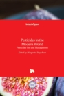 Image for Pesticides in the Modern World : Pesticides Use and Management
