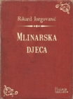 Image for Mlinarska djeca: Pripovijest iz sestinske okolice.