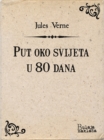 Image for Put oko svijeta u 80 dana.