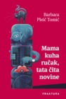 Image for Mama kuha rucak, tata cita novine