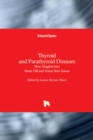 Image for Thyroid and Parathyroid Diseases : New Insights into Some Old and Some New Issues