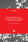 Image for Speech Enhancement, Modeling and Recognition- Algorithms and Applications