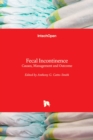 Image for Fecal Incontinence : Causes, Management and Outcome