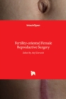 Image for Fertility-oriented Female Reproductive Surgery