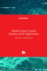 Image for Modern Fuzzy Control Systems and Its Applications