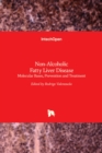 Image for Non-Alcoholic Fatty Liver Disease : Molecular Bases, Prevention and Treatment