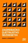 Image for Zagrebacko Djetinjstvo Sezdesetih