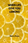 Image for When Life Give You Lemons