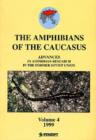Image for Amphibians of the Caucasus: Advances in Amphibian Research in the Former Soviet Union : Vol 4