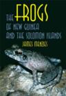 Image for The Frogs of New Guinea and the Solomon Islands