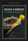 Image for Jesus Christ - power and politics