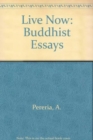 Image for Live Now : Buddhist Essays