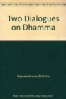 Image for Two Dialogues on Dhamma
