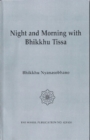 Image for Night and Morning with Bhikkhu Tissa : Two Dialogues on the Dhamma