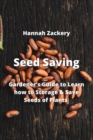 Image for Seed Saving : Gardener&#39;s Guide to Learn how to Storage &amp; Save Seeds of Plants