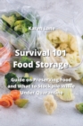 Image for Survival 101 Food Storage : Guide on Preserving Food and What to Stockpile While Under Quarantine